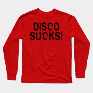 Disco Sucks Long Sleeve T-Shirt